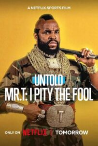 Untold Mr. T: I Pity the Fool (2026) มิสเตอร์ที ผมสงสารคนโง่
